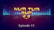 Tauseef Zain-ul-Abedin - Hum Tum Aur Woh (Episode 15/15)