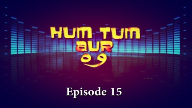 Tauseef Zain-ul-Abedin - Hum Tum Aur Woh (Episode 15/15)