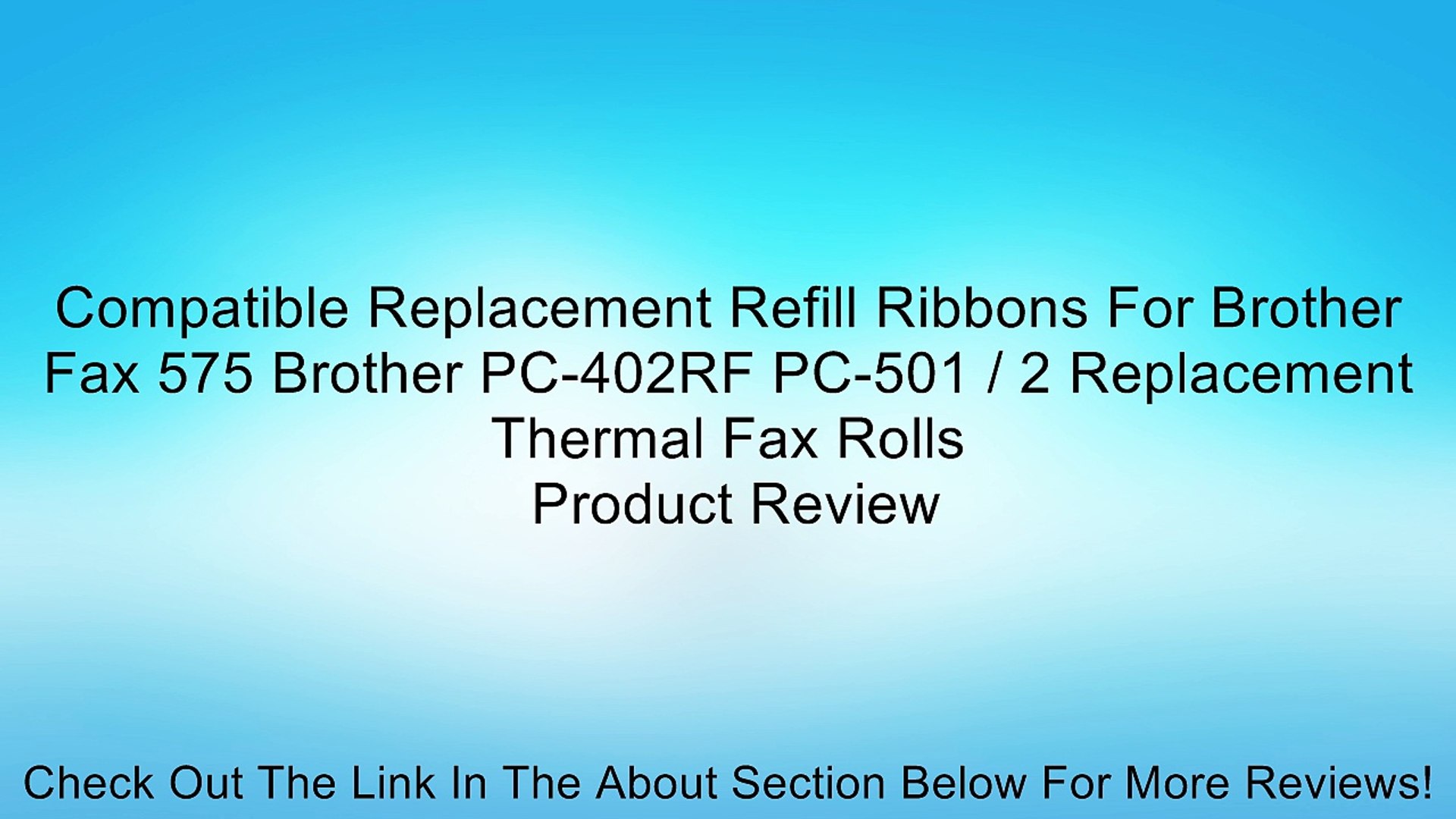 Compatible Replacement Refill Ribbons For Brother Fax 575 Brother Pc 402rf Pc 501 2 Replacement Thermal Fax Rolls Review Video Dailymotion