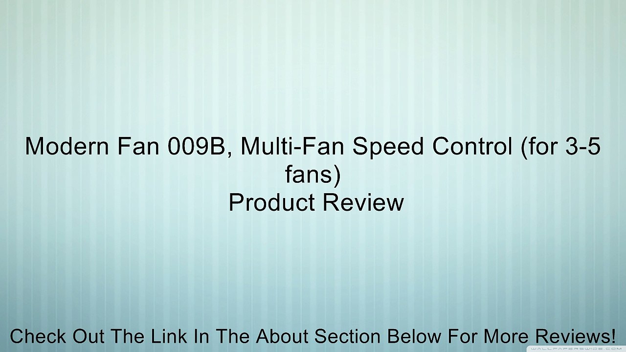 Modern Fan 009B, Multi-Fan Speed Control (for 3-5 fans) Review
