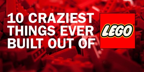 10 Craziest Things Ever Built Out Of LEGO