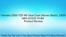 Yamaha OEM YZF-R6 Seat Cowl (Raven Black). OEM ABA-2C025-10-BK Review