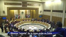 Ligue arabe: réunion urgente sur le 