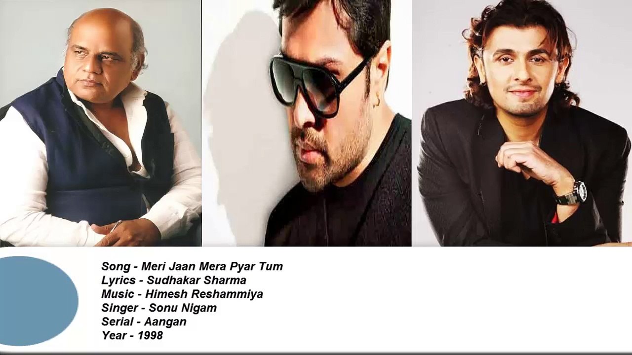 Sudhakar Sharma - Song - Meri Jaan Mera Pyar Tum - Singer - Sonu Nigam - Music - Himesh Reshammiya