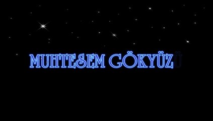 BİRBİRİNİDEN MUHTEŞEM GÖKYÜZÜ FOTOĞRAFLARI