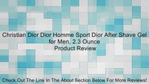 Christian Dior Dior Homme Sport Dior After Shave Gel for Men, 2.3 Ounce Review