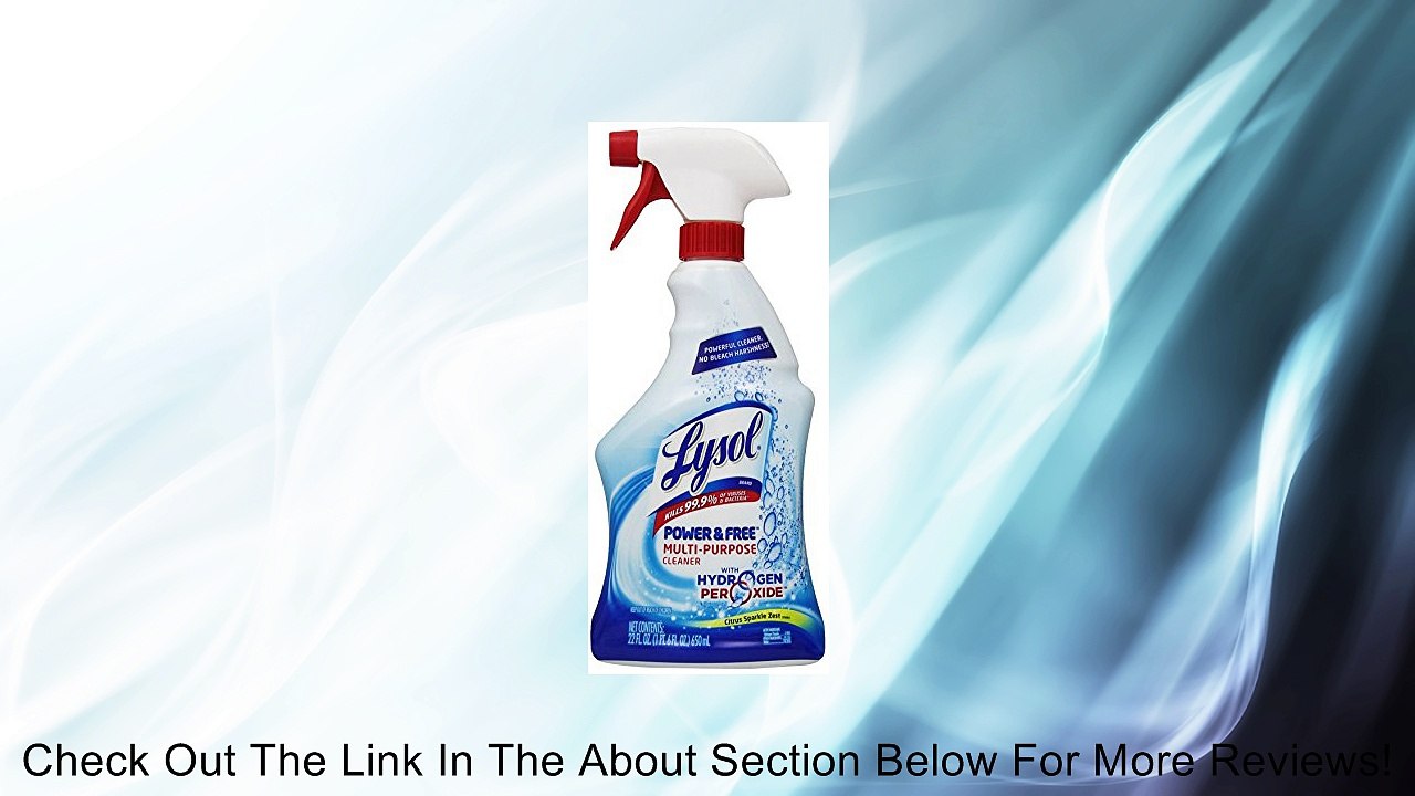 Lysol Power and Free Multi-Purpose Cleaner With Hydrogen Peroxide Citrus Sparkel Zest Scent, 22 Ounce Review