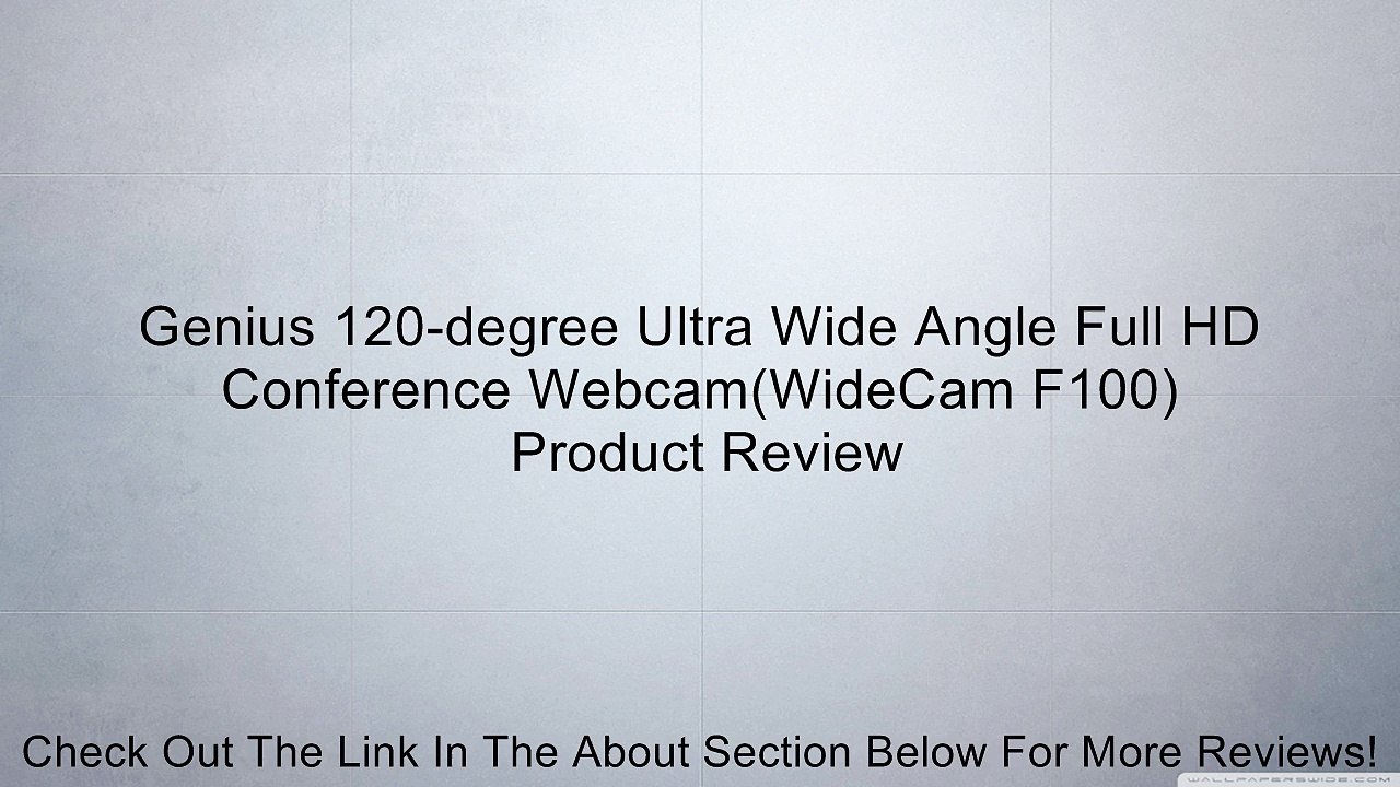Genius 120-degree Ultra Wide Angle Full HD Conference Webcam(WideCam F100) Review