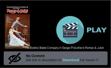 Download The Bolshoi Ballet Company in Sergei Prokofiev's Romeo & Juliet Movie Online Full