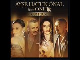 Ayşe Hatun Önal Feat. Onurr - Güm Güm (2015)