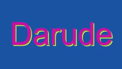 How to Pronounce Darude