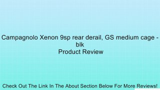 Campagnolo Xenon 9sp rear derail, GS medium cage - blk Review