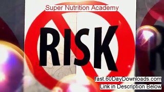 Super Nutrition Academy Review (Top 2014 website Review)