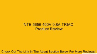 NTE 5656 400V 0.8A TRIAC Review