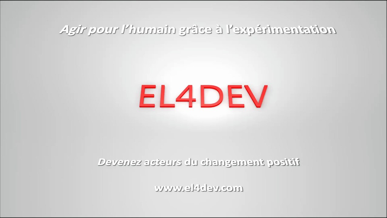 Comment changer le monde - EL4DEV - Agir pour l'humain grâce à l'expérimentation