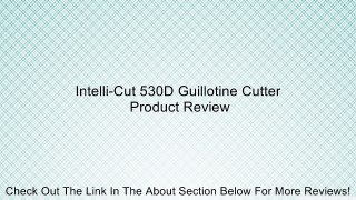 Intelli-Cut 530D Guillotine Cutter Review