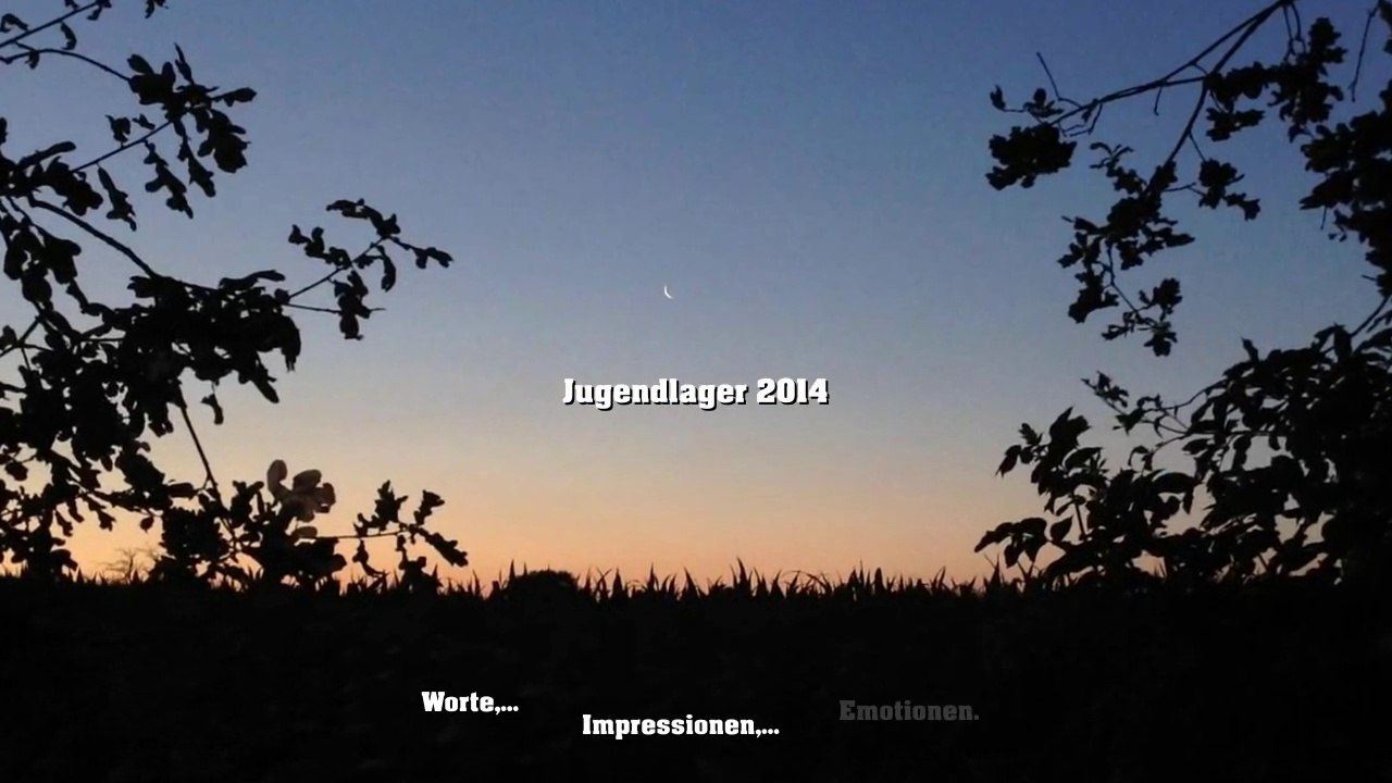 Jugendlager 2014 - Worte, Impressionen, Emotionen