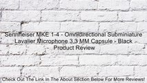 Sennheiser MKE 1-4 - Omnidirectional Subminiature Lavalier Microphone 3.3 MM Capsule - Black Review