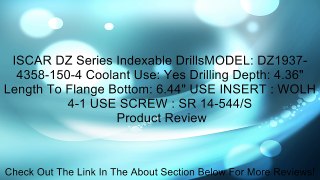 ISCAR DZ Series Indexable DrillsMODEL: DZ1937-4358-150-4 Coolant Use: Yes Drilling Depth: 4.36