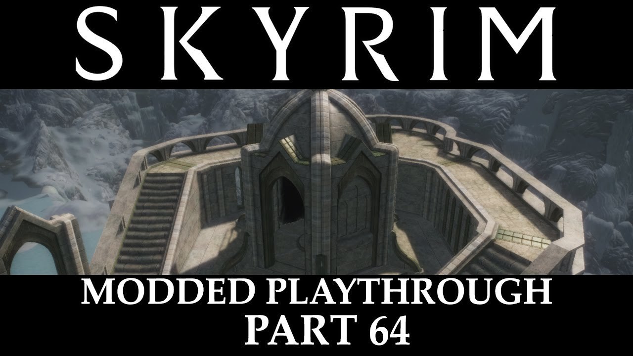 Skyrim Modded Playthrough - Part 64