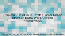 Evergreen OP2034 96-04 Toyota 4Runner Tacoma Tundra 3.4 DOHC 5VZFE Oil Pump Review