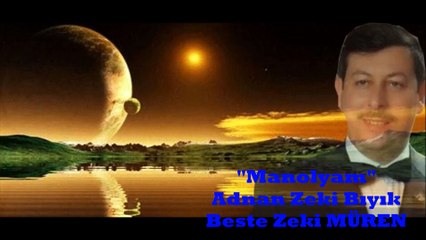 MANOLYAM-ADNAN ZEKİ BIYIK