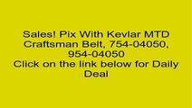 Pix With Kevlar MTD Craftsman Belt, 754-04050, 954-04050 Review