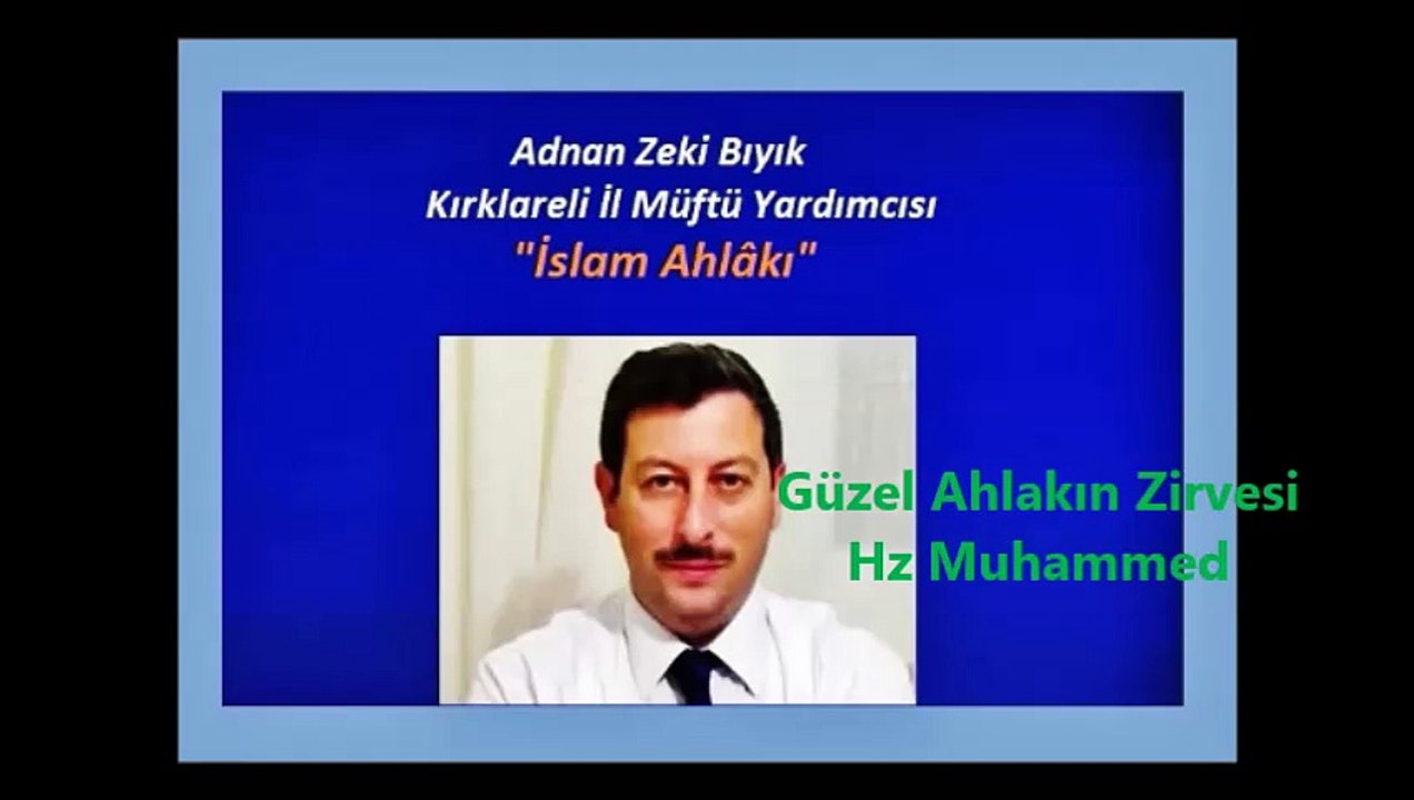 AHLAKIN ZİRVESİ-ADNAN ZEKİ BIYIK (VAAZDAN)