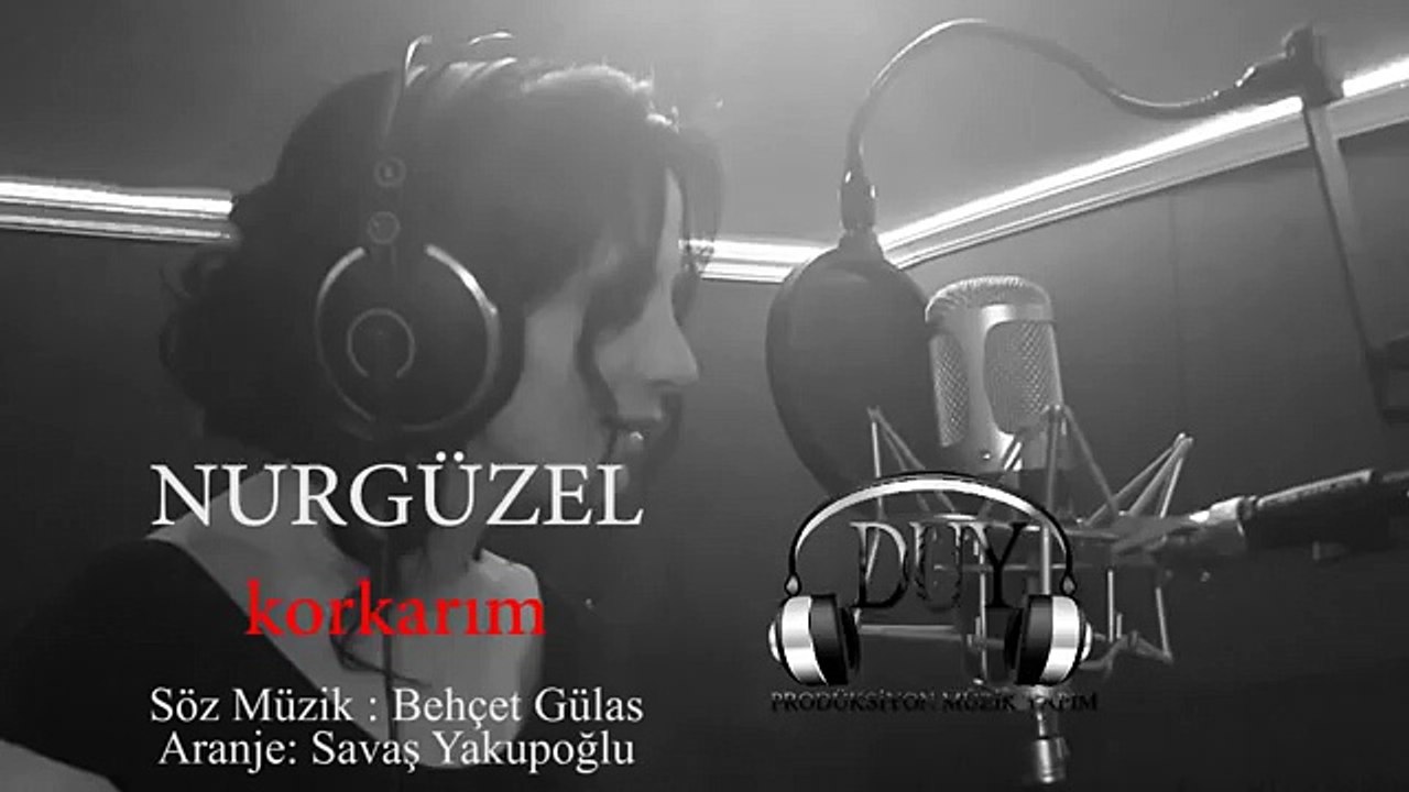 NURGÜZEL - Korkarım