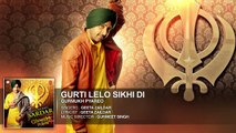 Geeta Zaildar- Gurti Lelo Sikhi Di Full Song (Audio) _ Album- Gurmukh Pyareo