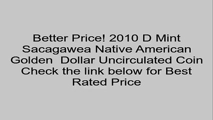 2010 D Mint Sacagawea Native American Golden  Dollar Uncirculated Coin Review