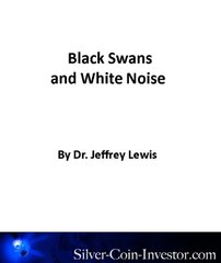Black Swans and White Noise