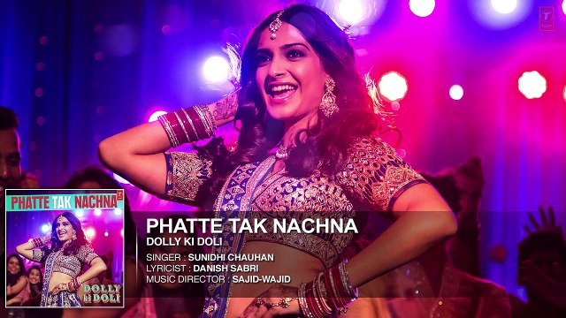 'Phatte Tak Nachna' FULL AUDIO Song _ Dolly Ki Doli _ Sonam Kapoor _ T-series