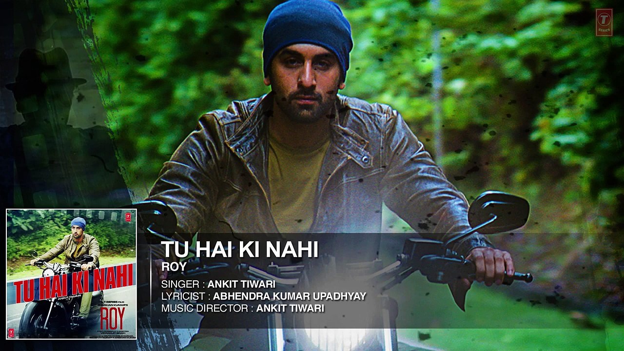 'Tu Hai Ki Nahi' FULL AUDIO SONG _ Roy _ Ankit Tiwari _ Ranbir Kapoor_ Jacquelin