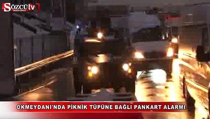 Okmeydanı'nda piknik tüpüne bağlı pankart alarmı