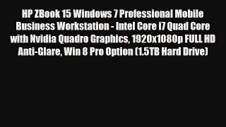 HP ZBook 15 Windows 7 Professional Mobile Business Workstation - Intel Core i7 Quad Core with