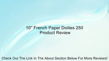 10'' French Paper Doilies 250 Review