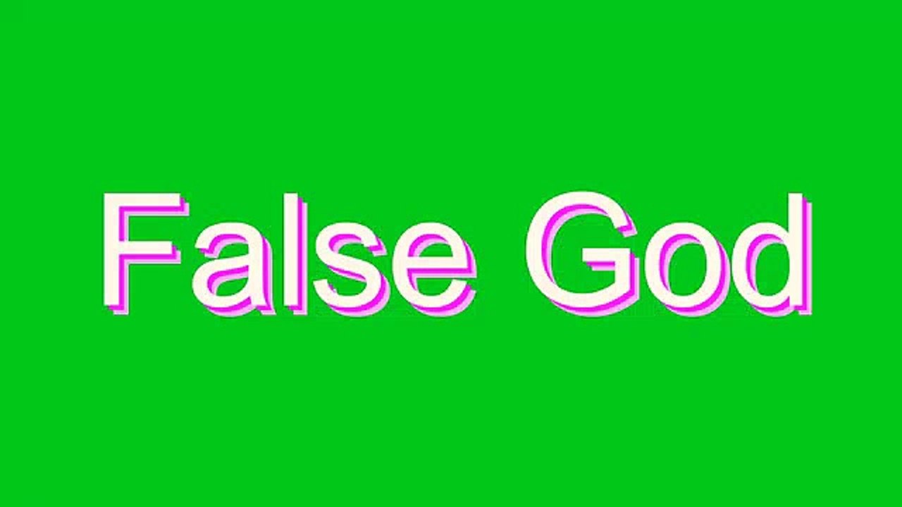 How to Pronounce False God