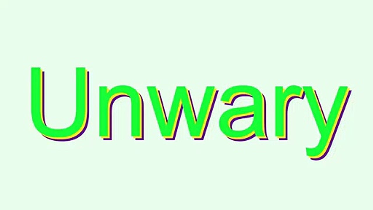 How to Pronounce Unwary