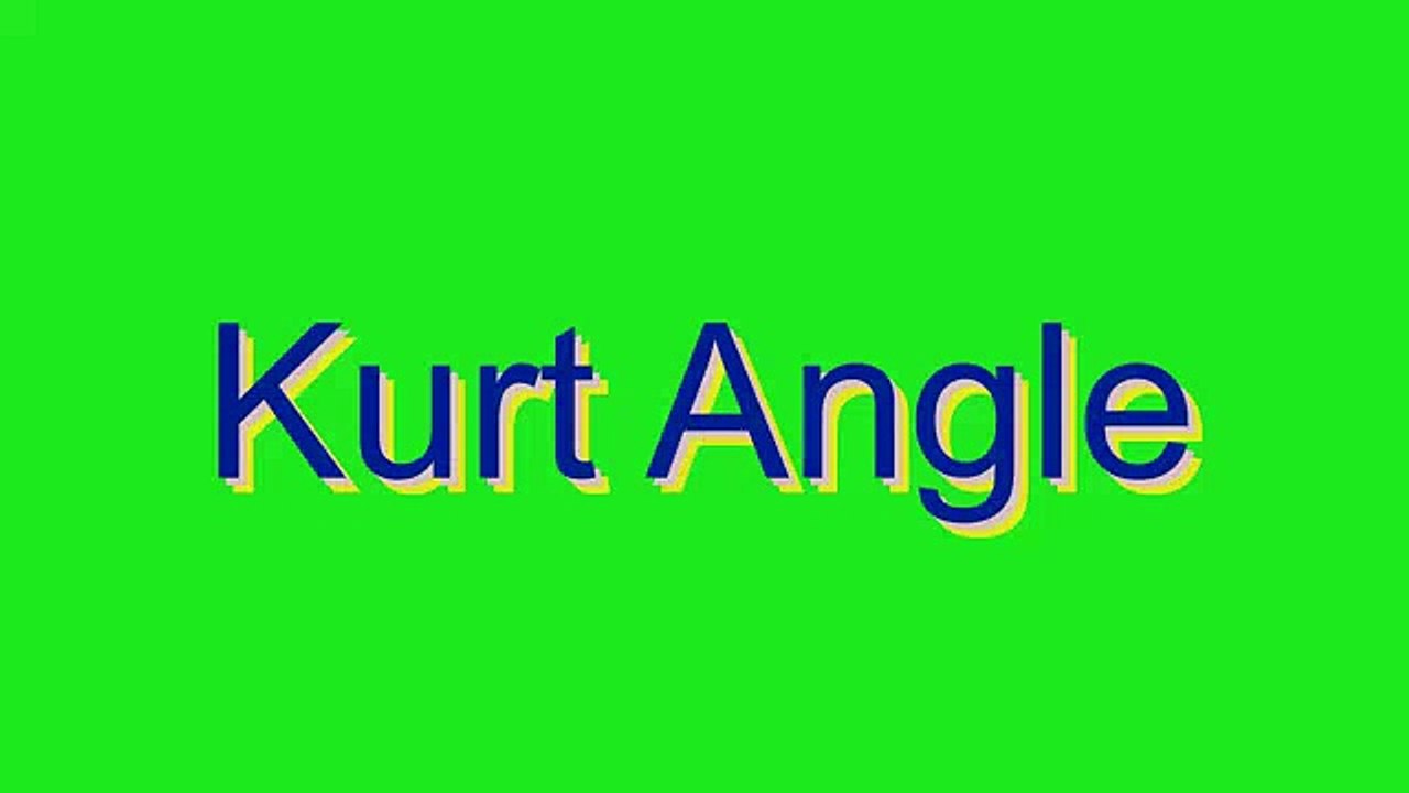How to Pronounce Kurt Angle