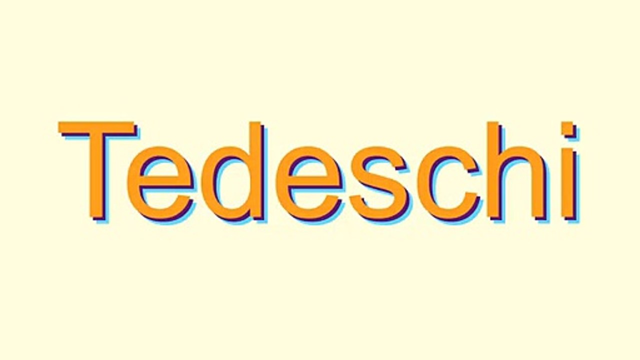 How to Pronounce Tedeschi