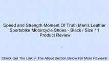 Speed and Strength Moment Of Truth Men's Leather Sportsbike Motorcycle Shoes - Black / Size 11 Review