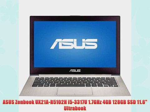 ASUS Zenbook UX21A-R5102H i5-3317U 1.7GHz 4GB 128GB SSD 11.6 Ultrabook