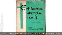 VARESE,    LIBRO ANNI 70 -IL CRISTIANESIMO ATTRAVERSO I SECOLI- EURO 25