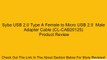 Syba USB 2.0 Type A Female to Micro USB 2.0  Male Adapter Cable (CL-CAB20125) Review