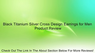 Black Titanium Silver Cross Design Earrings for Men Review