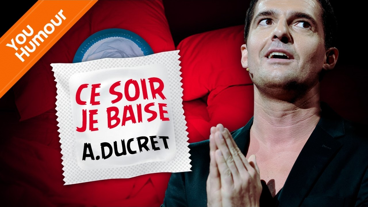 ARNAUD DUCRET - Ce soir je baise