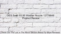 OES Saab 93,95 Washer Nozzle 12778849 Review