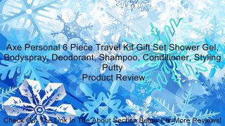Axe Personal 6 Piece Travel Kit Gift Set Shower Gel, Bodyspray, Deodorant, Shampoo, Conditioner, Styling Putty Review