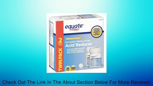 Equate - Acid Reducer, Maximum Strength, Famotidine 20 mg, 100 Tablets Compare to Pepcid AC Review